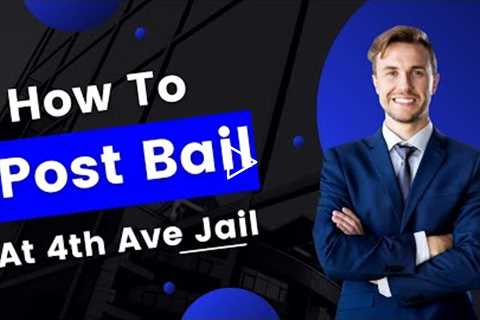 How to Post Bail at the Fourth Avenue Jail in Phoenix - Didn't Do It Bail Bonds