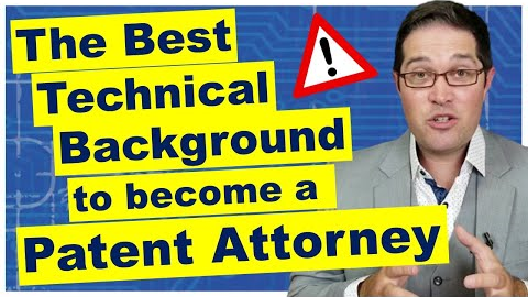 The Best Technical Background to Become a Patent Attorney