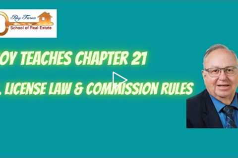 Chapter 21:  License Law & Real Estate Commission Rules