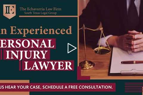 The Echavarria Law Firm - An Experienced Personal Injury Lawyer