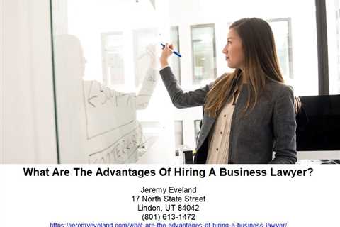 What Are The Advantages Of Hiring A Business Lawyer?