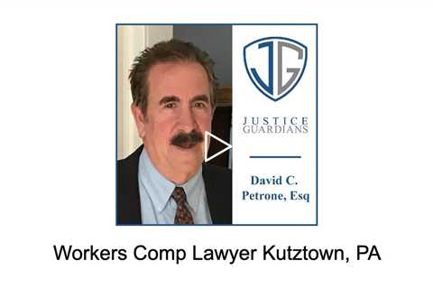 Workers Comp Lawyer Kutztown, PA - Justice Guardians