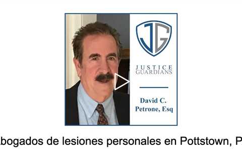 Abogados de lesiones personales en Pottstown, PA - Justice Guardians