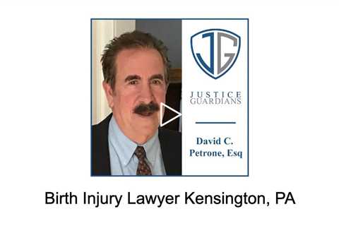 Birth Injury Lawyer Kensington, PA - Justice Guardians