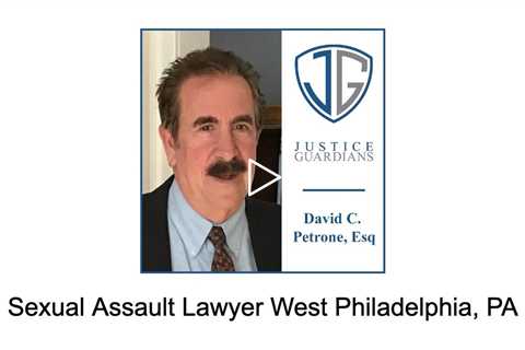 Sexual Assault Lawyer West Philadelphia, PA - Justice Guardians