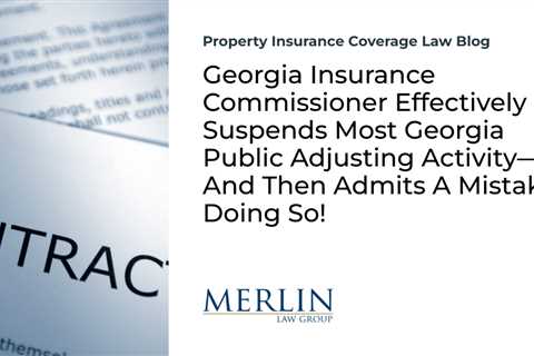 Georgia Insurance Commissioner Effectively Suspends Most Georgia Public Adjusting Activity—And Then ..