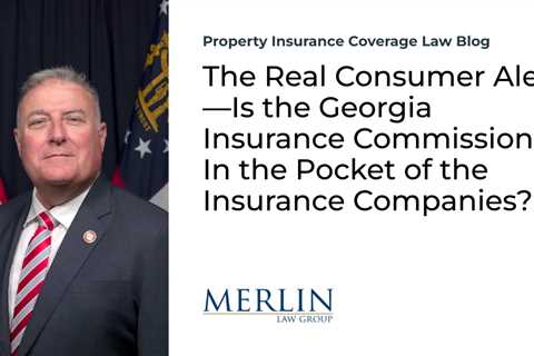 The Real Consumer Alert—Is the Georgia Insurance Commissioner In the Pocket of the Insurance..