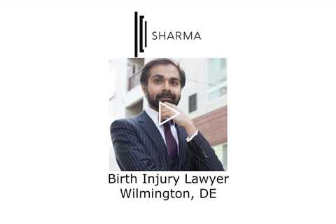 Birth Injury Lawyer Wilmington, DE - The Sharma Law Firm