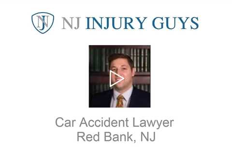 Car Accident Lawyer Red Bank, NJ - NJ Injury Guys