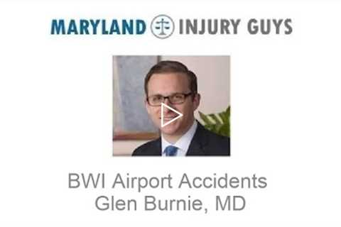 BWI Airport Accidents Glen Burnie, MD   Maryland Injury Guys