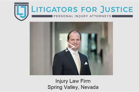 Injury Law Firm Spring Valley, Nevada - Litigators for Justice Personal Injury Attorneys