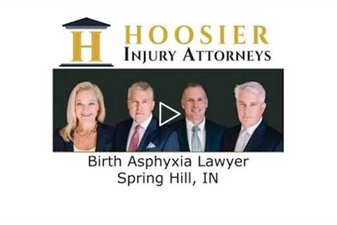 Birth Asphyxia Lawyer Spring Hill, IN - Hoosier Injury Attorneys