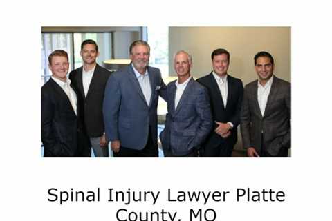 Spinal Injury Lawyer Platte County, MO