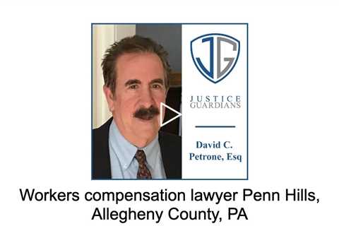 Workers Compensation lawyer Penn Hills, Allegheny County, PA - Justice Guardians