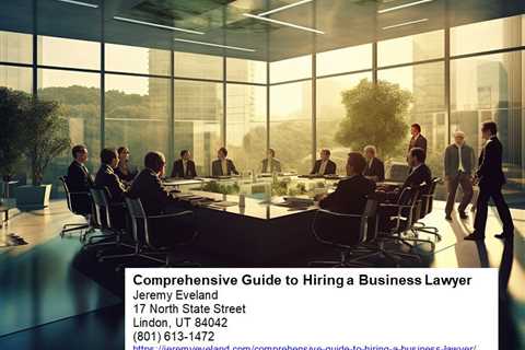 Comprehensive Guide to Hiring a Business Lawyer