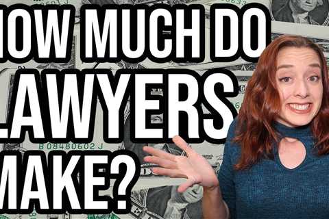 Factors That Influence How Much Lawyers Make a Year