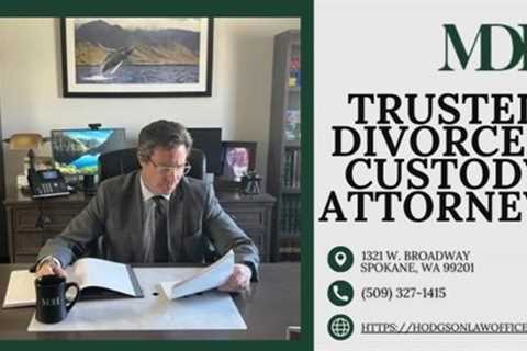 Hodgson Law Offices Announces Divorce Attorney Services In Spokane County