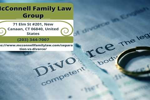 New Canaan Family Law Attorney Paul McConnell Unveils Comprehensive Article on Legal Separation Vs. ..