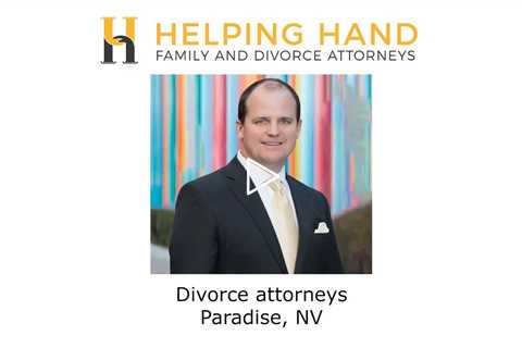 Divorce attorneys Paradise, NV - Helping Hand Family and Divorce Attorneys