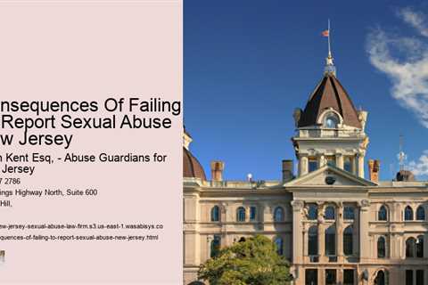 Consequences Of Failing To Report Sexual Abuse New Jersey