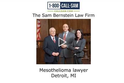 Mesothelioma lawyer Detroit, MI - The Sam Bernstein Law Firm