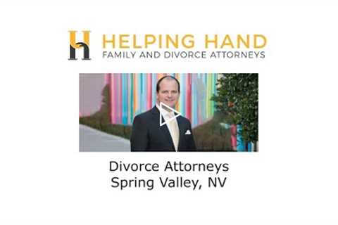 Divorce Attorneys Spring Valley, NV - Helping Hand Family and Divorce Attorneys