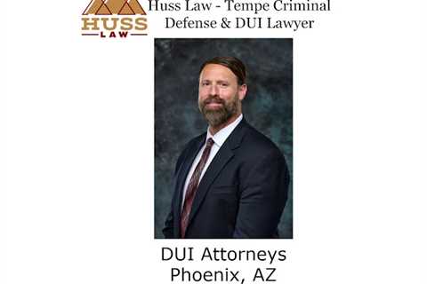 Huss Law - Tempe Criminal Defense & DUI Lawyer