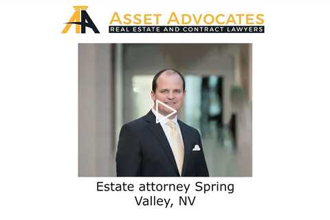 Estate attorney Spring Valley, NV - Asset Advocates Real Estate and Contract Lawyers