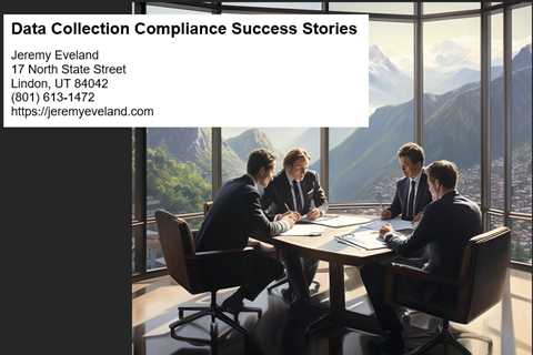 Data Collection Compliance Success Stories