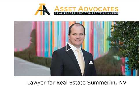 Lawyer for Real Estate Summerlin, NV - Asset Advocates Real Estate and Contract Lawyers