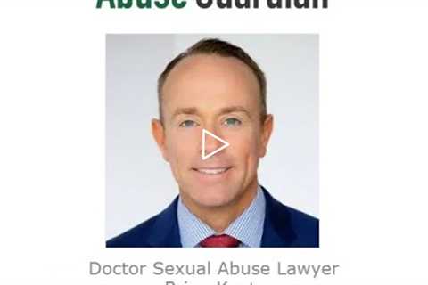 Doctor Sexual Abuse Lawyer Brian Kent Philadelphia, PA   Abuse Guardian