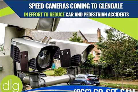 Speed Cameras Coming to Glendale in Effort to Reduce Car and Pedestrian Accidents