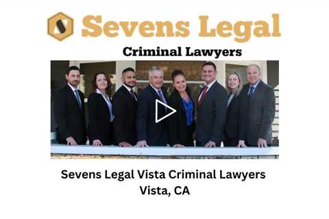 Sevens Legal Vista Criminal Lawyers Vista, CA - Sevens Legal Vista Criminal Lawyers