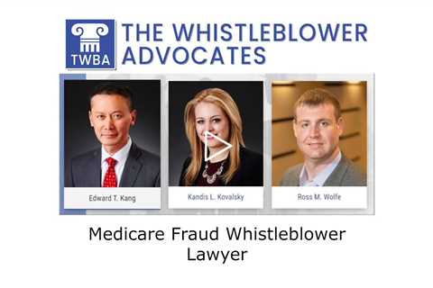 Medicare Fraud Whistleblower Lawyer - The Whistleblower Advocates