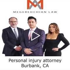Personal injury attorney Burbank, CA - Megeredchian Law