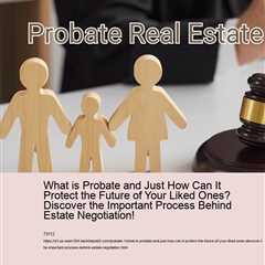 what-is-probate-and-just-how-can-it-protect-the-future-of-your-liked-ones-discover-the-important-pro..