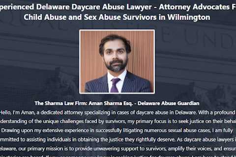 Daycare Sexual Abuse Lawyer Delaware Aman Sharma - Abuse Guardian