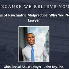 Psychiatrist Abuse Lawyer John Bey Ohio