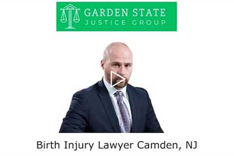 Birth Injury Lawyer Camden, NJ - Garden State Justice Group