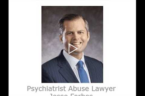 Psychiatrist Abuse Lawyer Jesse Forbes West Virginia