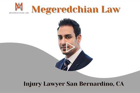 Injury Lawyer San Bernardino, CA - Megeredchian Law