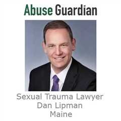 Sexual Trauma Lawyer Dan Lipman Maine - Abuse Guardian - A Podcast For Survivors Of Sexual Abuse