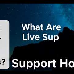 What Are Your Live Support Hours?