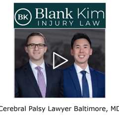 Cerebral Palsy Lawyer Baltimore, MD - Blank Kim Injury Law