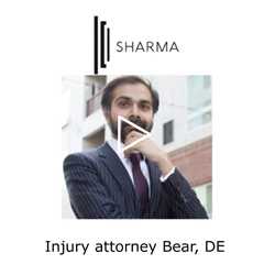 Injury attorney Bear, DE - The Sharma Law Firm