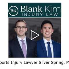 Sports Injury Lawyer Silver Spring, MD - Blank Kim Injury Law