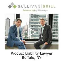 Product Liability Lawyer Buffalo, NY - Sullivan Brill Personal Injury Attorneys