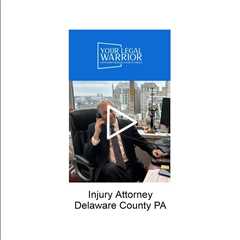 Injury attorney Delaware County, PA - Your Legal Warrior