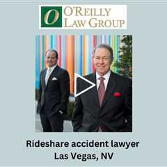 Rideshare accident lawyer Las Vegas, NV - O'Reilly Law Group
