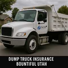 Dump Truck Insurance Bountiful Utah